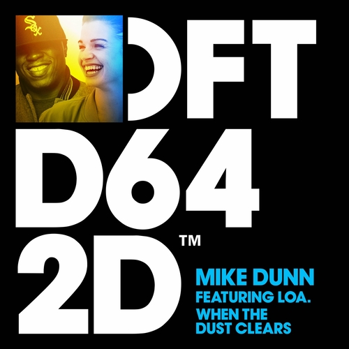 Mike Dunn - When The Dust Clears (feat. LOA.) [DFTD642D3]